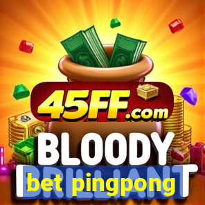 bet pingpong
